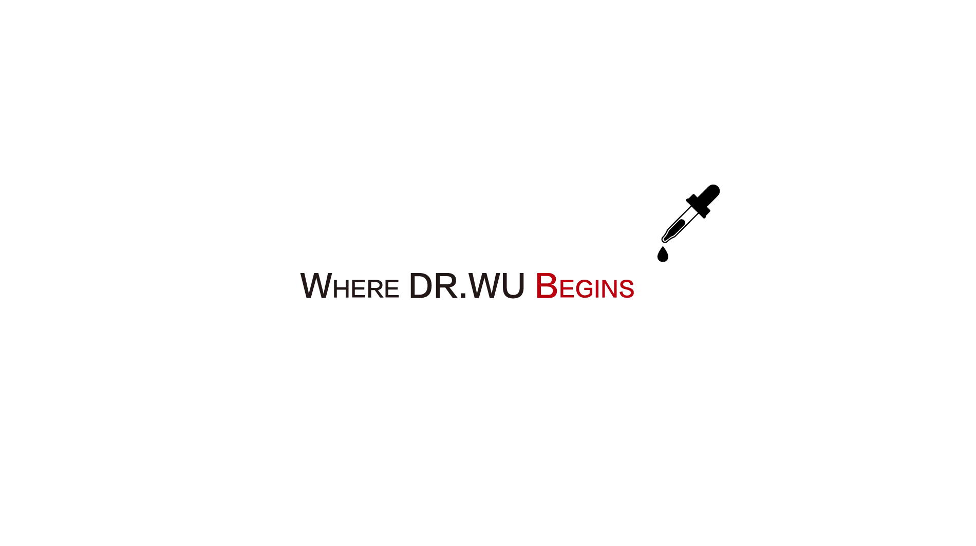 Where DR.WU Begins